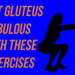 Get Gluteus Fabulous With These Buns-Building Exercises!